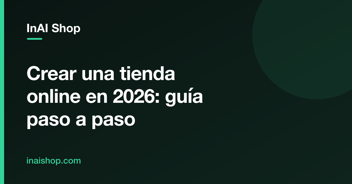 Crear una tienda online en 2026: guía paso a paso